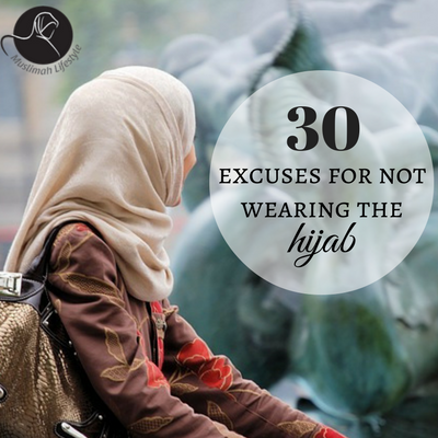 Hijab for Beginners: 30 Excuses for not wearing the scarf