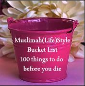 Muslimahs Bucketlist: 100 things to do before you die