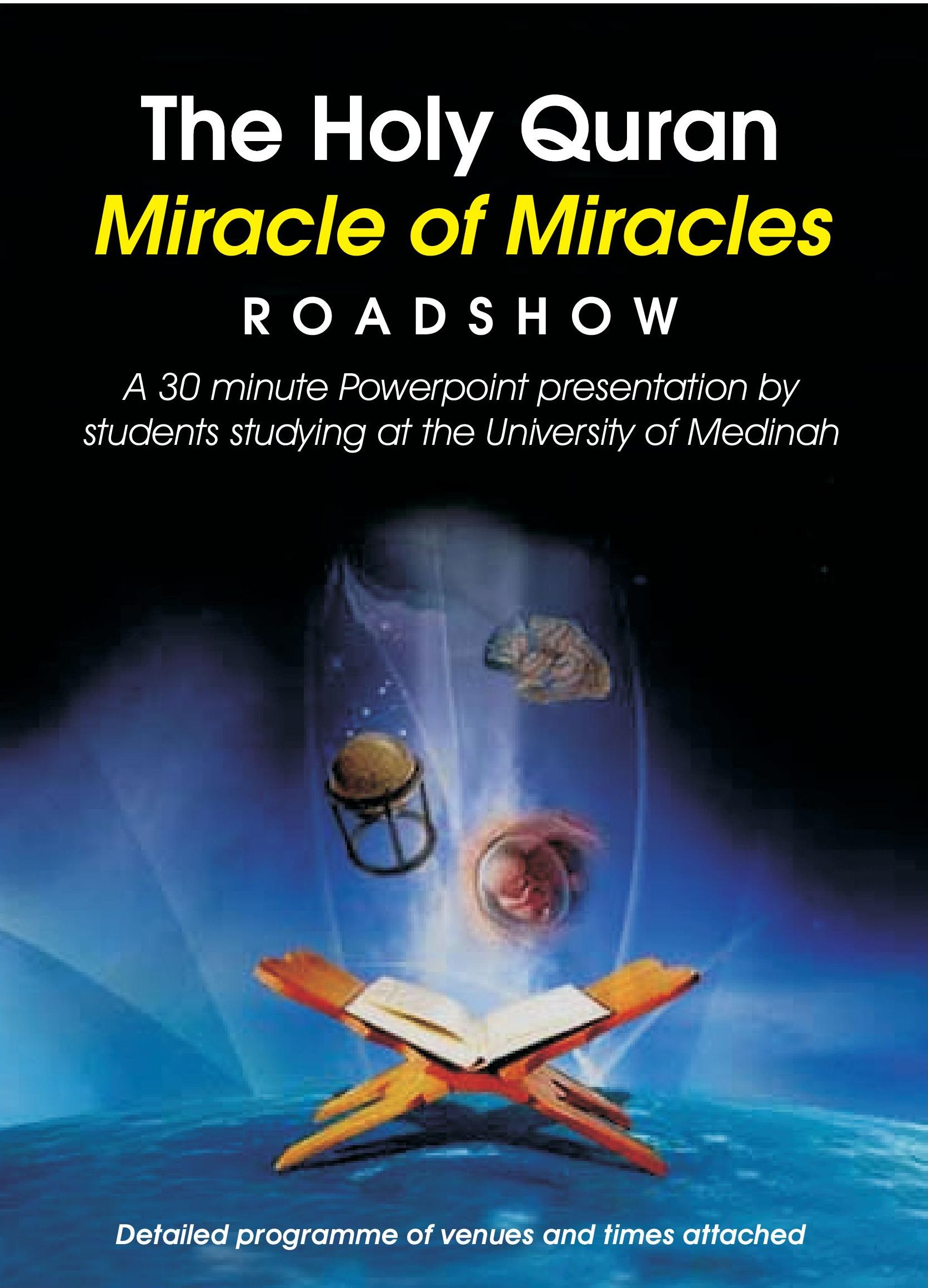 The Holy Quran, Miracle of Miracles – Roadshow